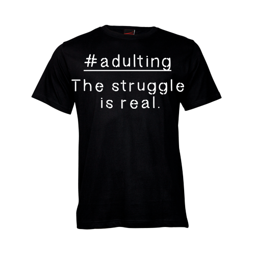 Adulting - the struggle is real