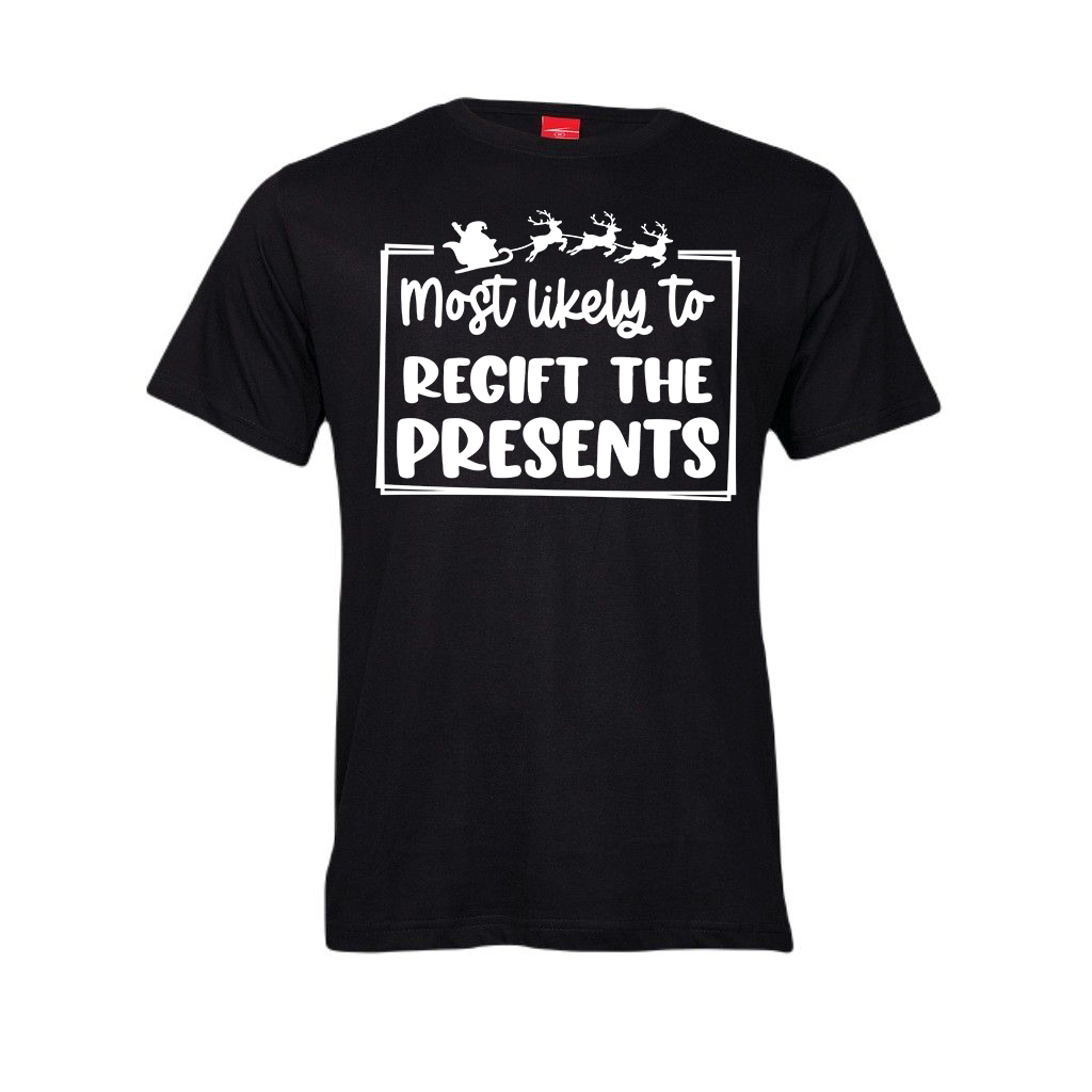 Christmas T-Shirt - Most Likely to regift the presents