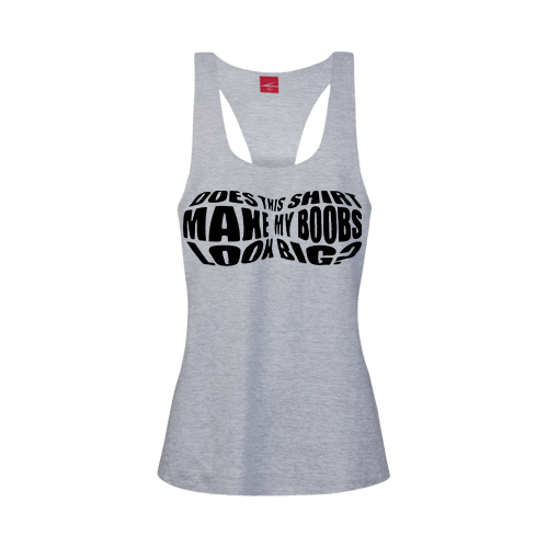Does this shirt make my boobs look big? Racerback