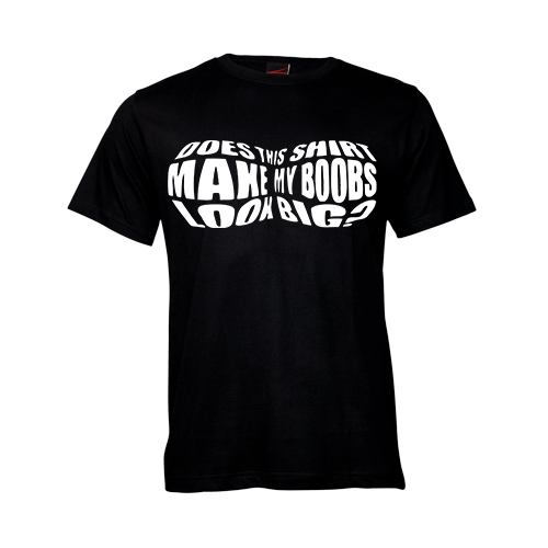 Does this shirt make my boobs look big tshirt