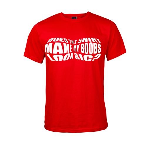 Does this shirt make my boobs look big tshirt