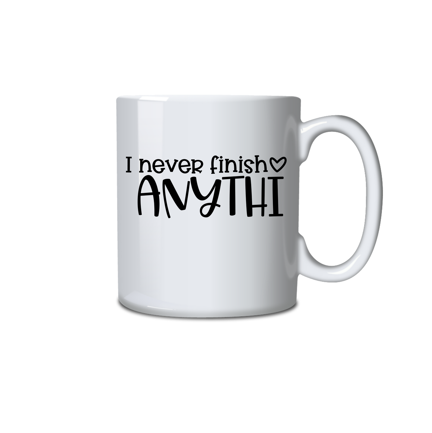 I never finish anythi