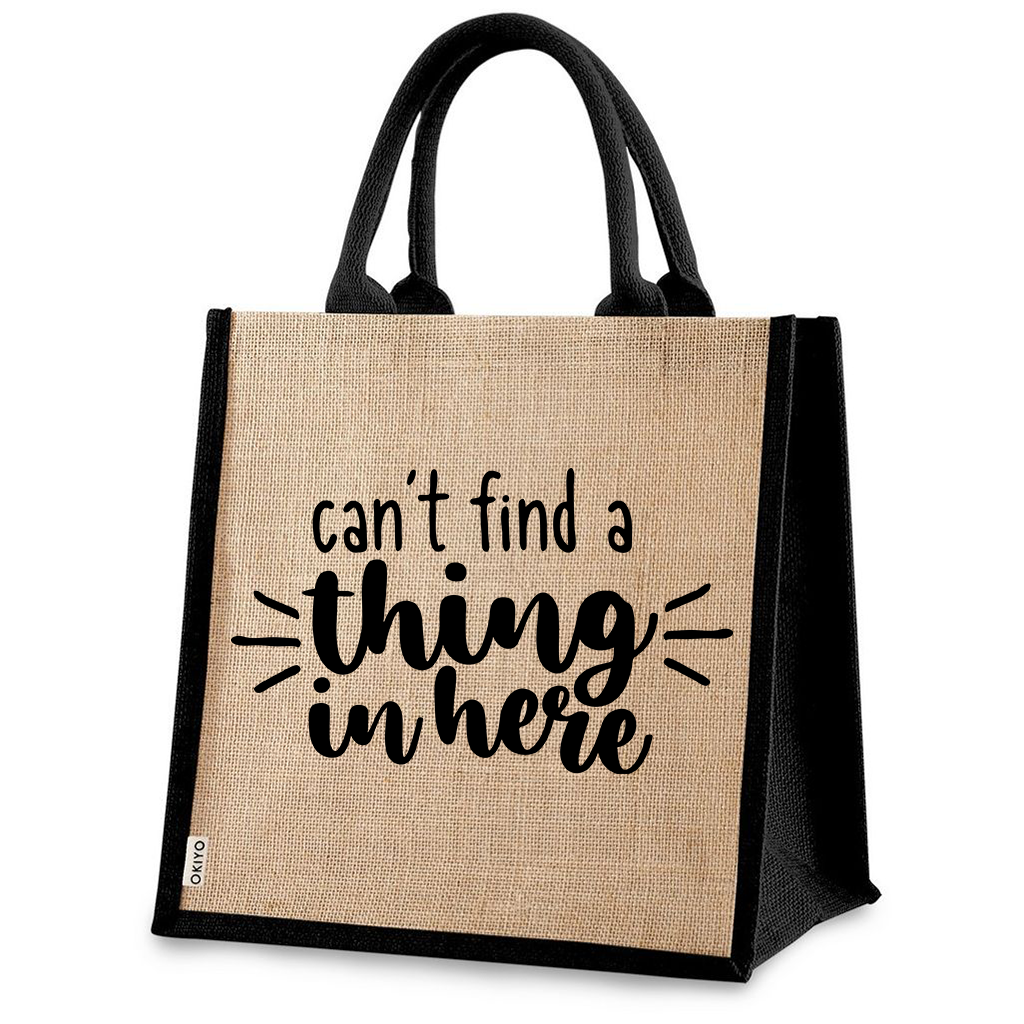 Jute Bag - Can't find a thing in here