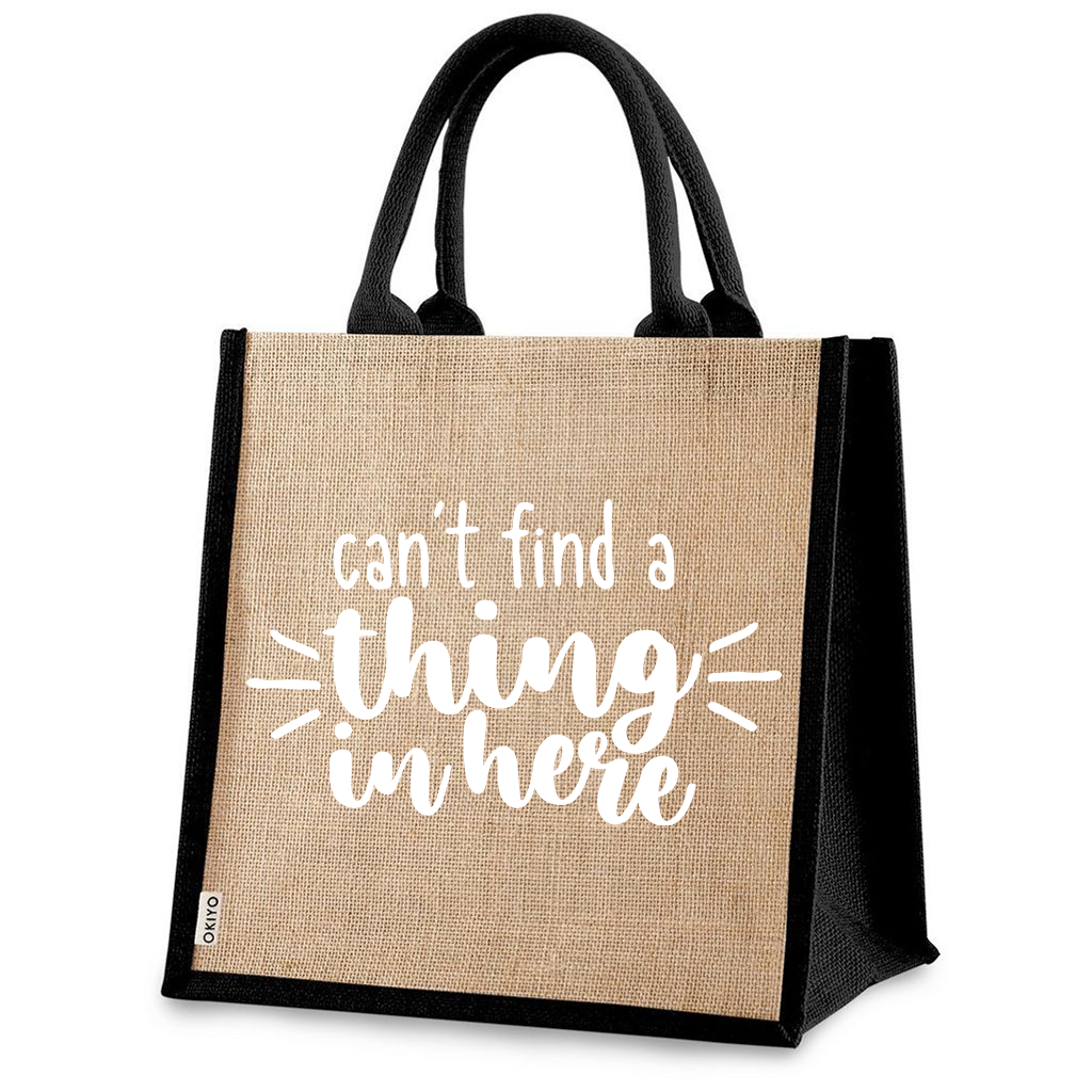 Jute Bag - Can't find a thing in here