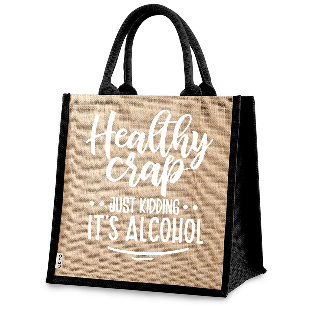 Jute Bag - Healthy Crap - Just kidding, It's alcohol