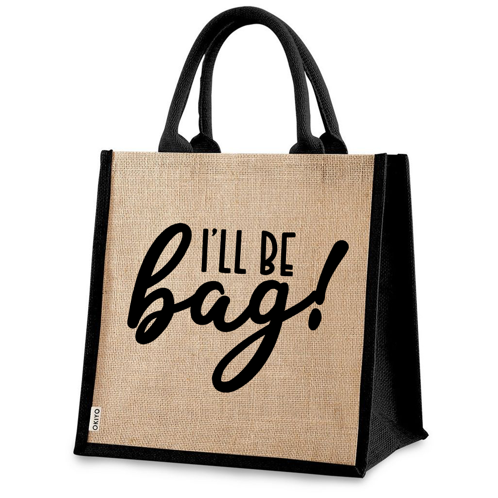 Jute Bag - I'll be bag!