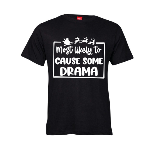 Christmas T-Shirt - Most Likely to cause some drama