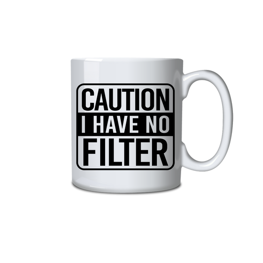 Caution I have no filter