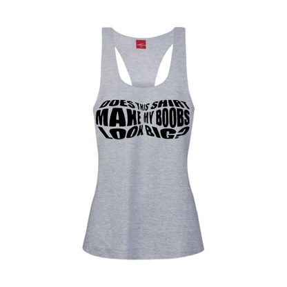 Does this shirt make my boobs look big? Racerback
