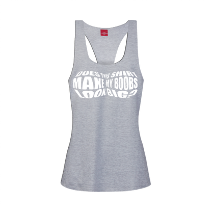 Does this shirt make my boobs look big? Racerback