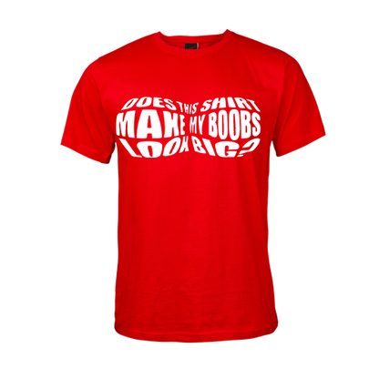 Does this shirt make my boobs look big tshirt