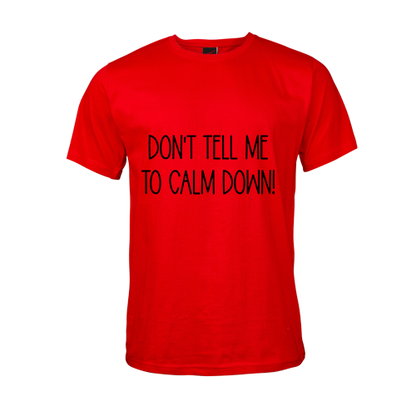 Don't tell me to calm down
