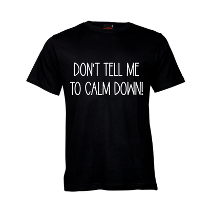 Don't tell me to calm down