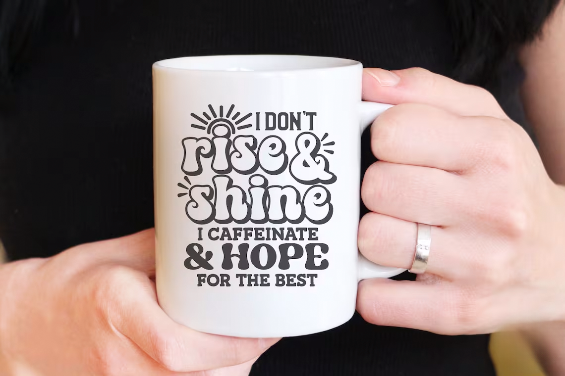 I don't rise and shine