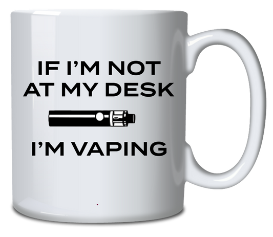 If I'm not at my desk I'm vaping
