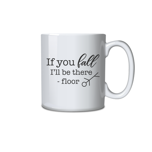 If you fall, I'll be there - floor