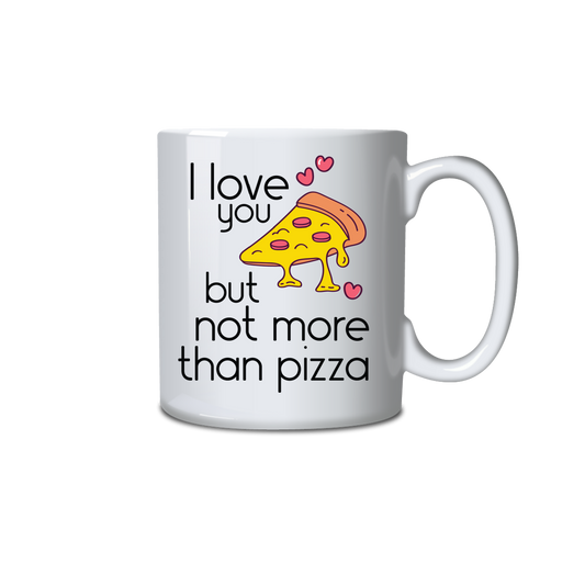 I love you, but not more than pizza