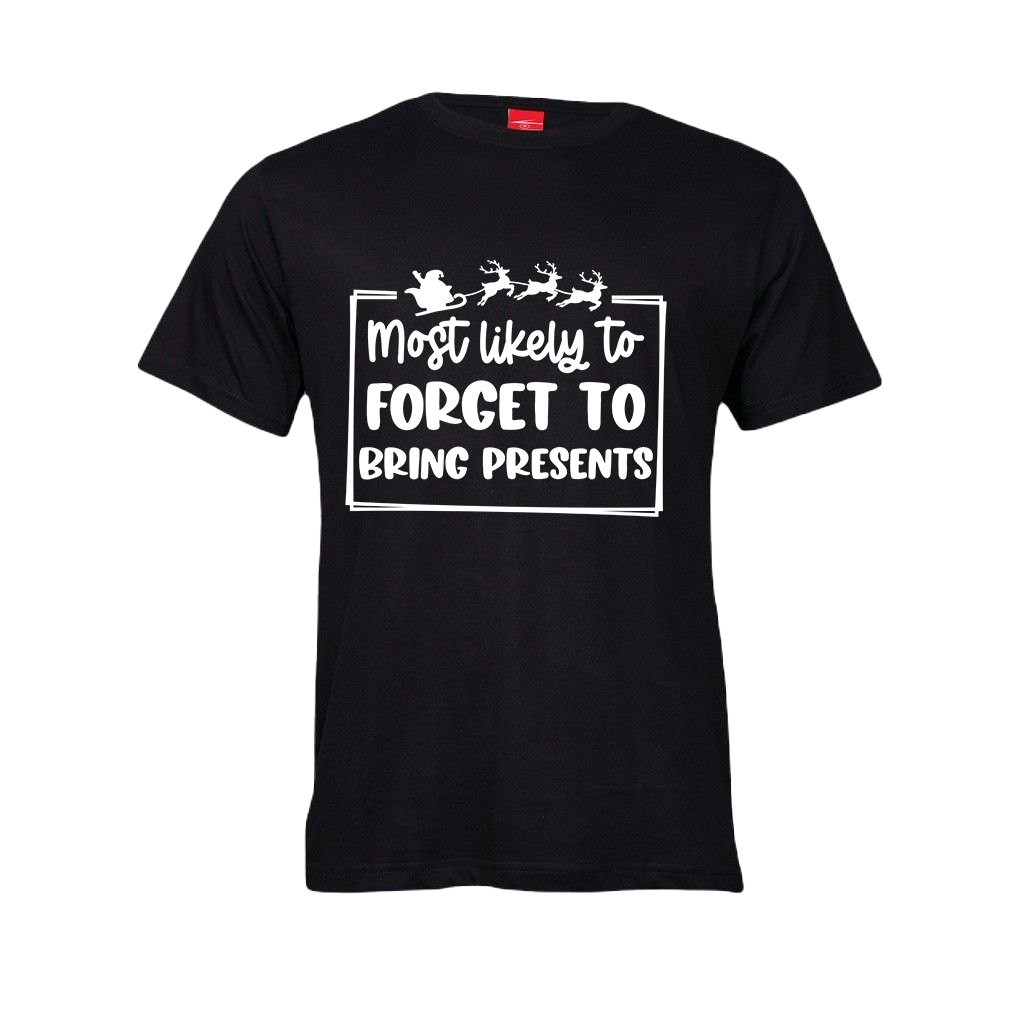 Christmas T-Shirt - Most likely to forget to bring presents