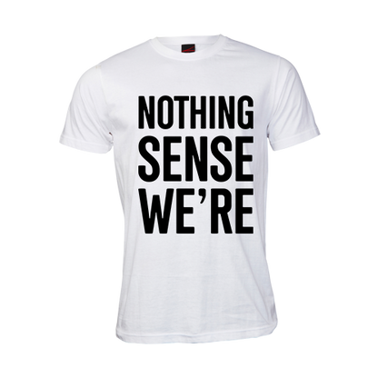 Nothing Sense We're