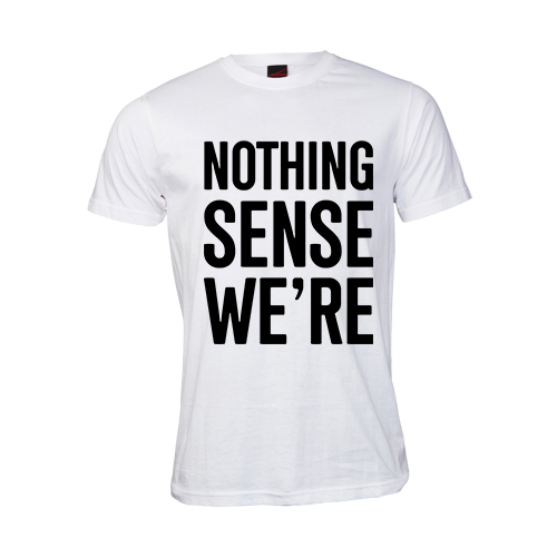 Nothing Sense We're