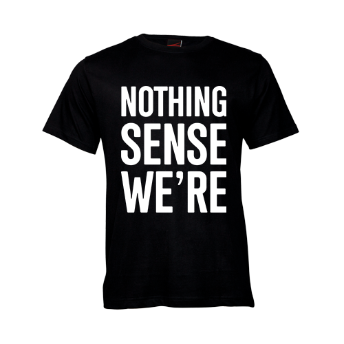 Nothing Sense We're