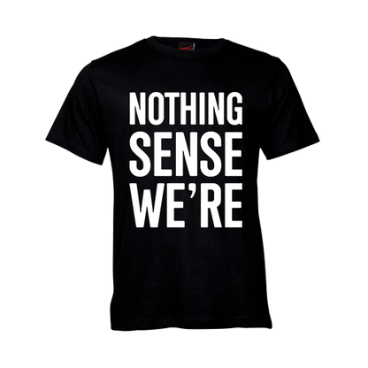 Nothing Sense We're