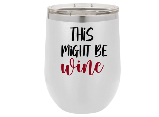 This might be wine Tumbler
