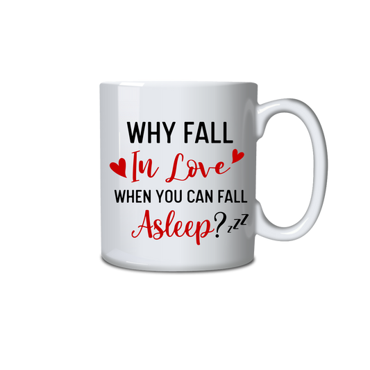 Why fall in love when you can fall asleep