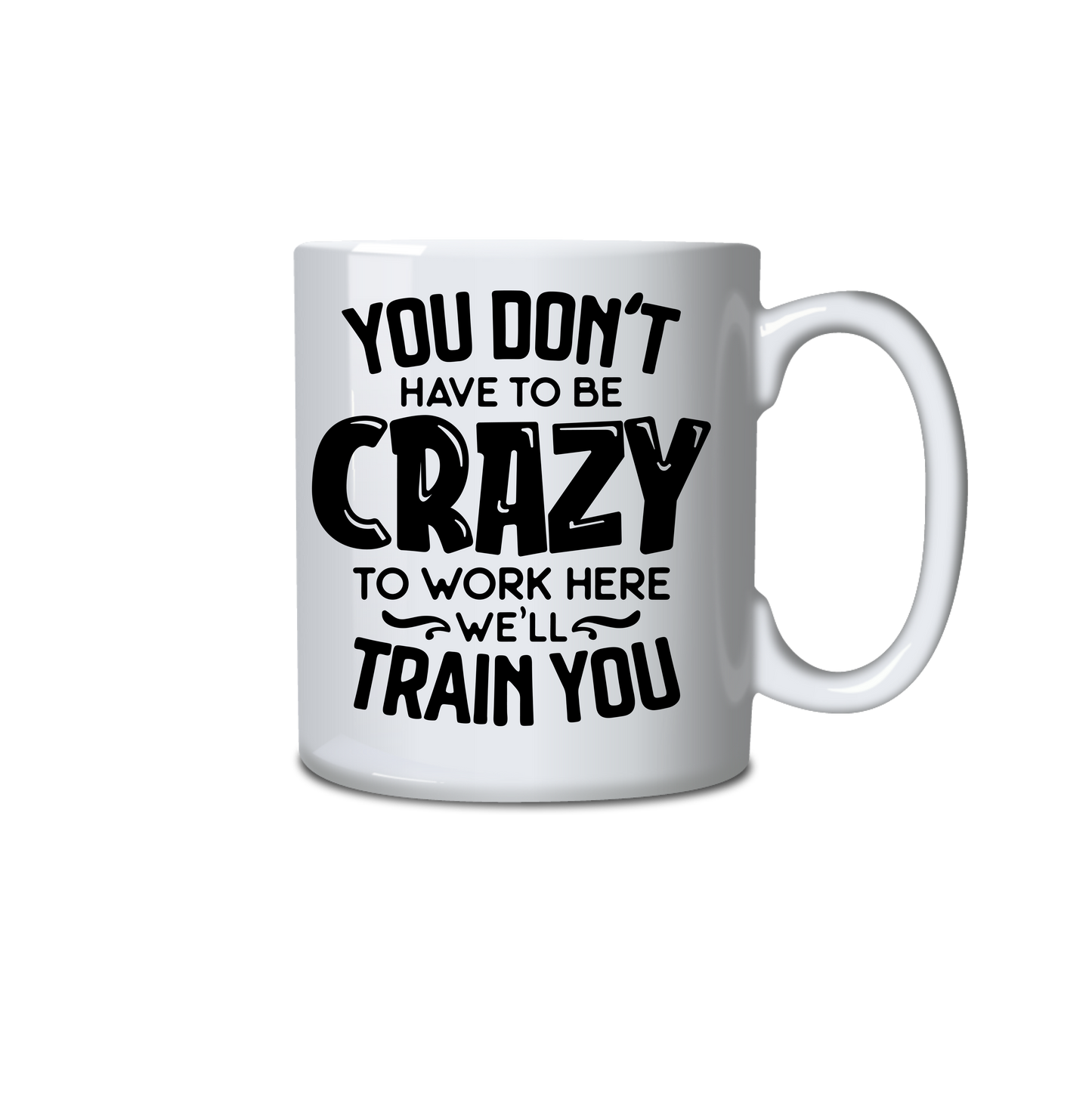You don't have to be crazy to work here