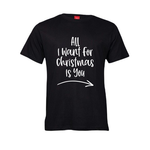 Christmas T-Shirt - All I want for Christmas is [RIGHT]