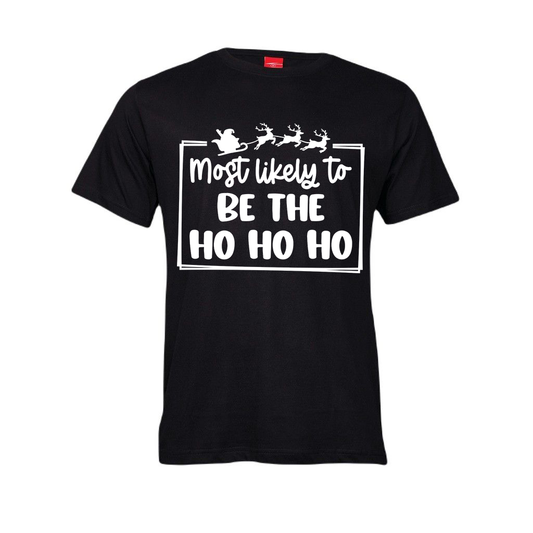 Christmas T-Shirt - Most Likely to be the Ho Ho Ho